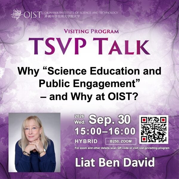 TSVP Talk: Why “Science education and public engagement” – and why at OIST? - by Liat Ben David